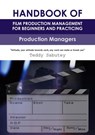 Handbook of Film Production Management for Beginners and Practicing Production Managers - Teddy Sabutey - 9798201675417