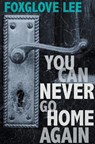 You Can Never Go Home Again - LEE,  Foxglove - 9798201676278