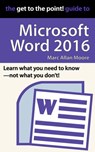 The Get to the Point! Guide to Microsoft Word 2016 - Marc Allan Moore - 9798201687359