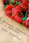 Strawberry Cheesecake Applesauce - Dale Stubbart - 9798201692407