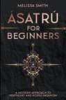 Asatru for Beginners - Melissa Smith - 9798201697761
