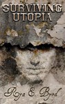 Surviving Utopia - Rya E. Byrd - 9798201720070