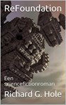 ReFoundation: Een Sciencefictionroman - Richard G. Hole - 9798201723255