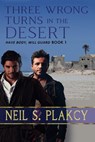 Three Wrong Turns in the Desert - Neil S Plakcy - 9798201723262