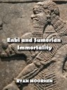Enki and Sumerian Immortality - RYAN MOORHEN - 9798201736354