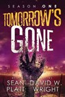 Tomorrow's Gone Season 1 - Sean Platt ; David W. Wright - 9798201738204