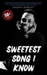 Sweetest Song I Know - Josephs Quartzy - 9798201741259