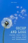 Grief and Loss Stories About Death and Dying, Grief and Bereavement - Mike Parson - 9798201764111