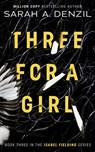 Three For A Girl - Sarah A. Denzil - 9798201770723