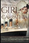 The Girl on the Carpathia - A Novel of the Titanic - Eileen Enwright Hodgetts - 9798201776725