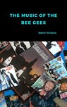 The Music of the Bee Gees - Robert Reynolds - 9798201785710