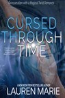 Cursed Through Time - Lauren Marie - 9798201790349