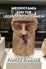 Mesopotamia and the Legends of Gilgamesh - FARUQ ZAMANI - 9798201794408