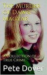 The Murder of Dawn Magyar - Pete Dover - 9798201804541