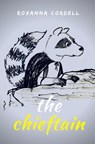 The Chieftain - Roxanna Cordell - 9798201805142