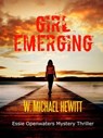 Girl Emerging - W. Michael Hewitt - 9798201809379
