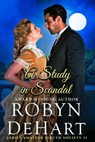 A Study in Scandal - Robyn DeHart - 9798201812348