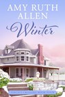 Winter: A Small Town Sweet Romance - Amy Ruth Allen - 9798201814014