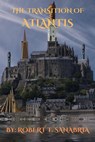 The Transition of Atlantis - Robert T. Sanabria - 9798201814953