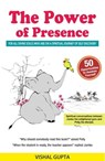 The Power of Presence - Vishal Gupta - 9798201823276