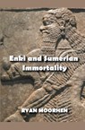 Enki and Sumerian Immortality - Ryan Moorhen - 9798201839505