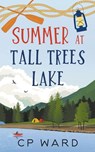 Summer at Tall Trees Lake - Cp Ward - 9798201845186