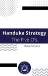 Handuka Strategy The Five O’s. - Malia Kōnane - 9798201869366