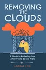 Removing The Clouds - George Fox - 9798201872984