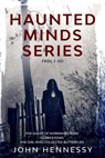 Haunted Minds Series I-III - John Hennessy - 9798201878832
