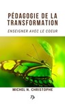 Pédagogie de la Transformation - Michel N. Christophe - 9798201879693