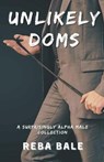 Unlikely Doms - BALE,  Reba - 9798201881962