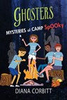 Ghosters 4: Mysteries of Camp Spooky - Diana Corbitt - 9798201888527