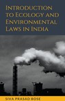 Introduction to Ecology and Environmental Laws in India - Siva Prasad Bose - 9798201889609