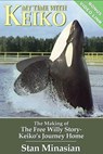 My Time With Keiko - Stan Minasian - 9798201892760