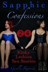 Sapphic Confessions: 24 Kinky Lesbian Sex Stories - Giselle Renarde - 9798201906313