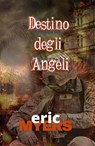Destino degli Angeli - Eric Myers - 9798201915810