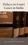 Delays in Court Cases in India - Siva Prasad Bose ; Joy Bose - 9798201918521