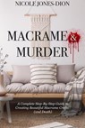 Macrame & Murder - Nicole Jones-Dion - 9798201921828