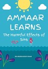 Ammaar Learns The Harmful Effects Of Sins - Dr. Muddassir Khan - 9798201924966