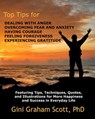 Top Tips for Dealing with Anger, Overcoming Fear and Anxiety, Having Courage, Feeling Forgiveness, Experiencing Gratitude - Gini Graham Scott PhD - 9798201925673
