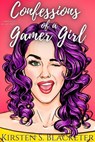 Confessions of a Gamer Girl - Kirsten S. Blacketer - 9798201932923