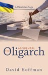 The Accidental Oligarch - David Hoffman - 9798201945107