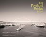The Portland Bridge Book - Sharon Wood Wortman ; Ed Wortman ; James Norman - 9798201945671