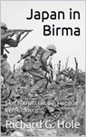 Japan in Birma - Richard G. Hole - 9798201958190