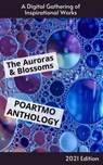The Auroras & Blossoms PoArtMo Anthology: 2021 Edition - Cendrine Marrouat ; David Ellis ; Amanda Baker ; Ángeles Martínez Pomata ; Azelle Elric ; Anna Sallee ; Annette Solakoglu ; Brice Maiurro ; Beth Brody ; Lakshman Bulusu ; Claire Champommier ; John Collins ; Tara Dasso ; Lynn DeLong ; Stacie Eirich ; Nicol - 9798201961992