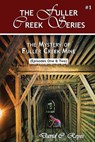 The Mystery of Fuller Creek Mine - David C. Reyes - 9798201966089