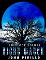 Sherlock Holmes, Night Watch - John Pirillo - 9798201967369