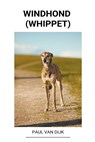 Windhond (Whippet) - DIJK,  Paul Van - 9798201979645