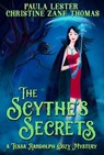 The Scythe's Secrets - Christine Zane Thomas and Paula Lester - 9798201982447