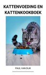 Kattenvoeding en Kattenkookboek - Paul Van Dijk - 9798201983215